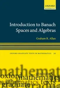 Introduction to Banach Spaces and Algebras