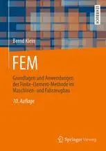 FEM: Grundlagen und Anwendungen der Finite-Element-Methode im Maschinen- und Fahrzeugbau