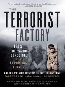 The Terrorist Factory: ISIS, the Yazidi Genocide, and Exporting Terror