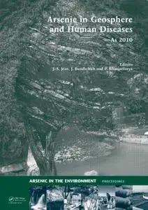 Arsenic in Geosphere and Human Diseases; Arsenic 2010: Proceedings of the Third International Congress on Arsenic in the Enviro