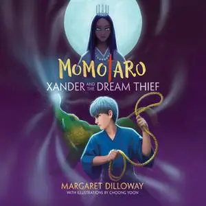 «Momotaro Xander and the Dream Thief» by Margaret Dilloway