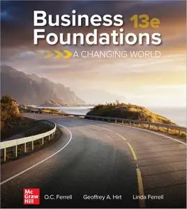 Business Foundations: A Changing World, 13th Edition