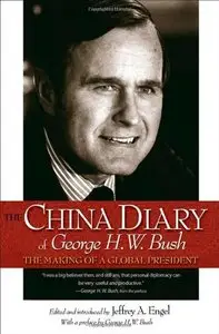 The China Diary of George H. W. Bush: The Making of a Global President