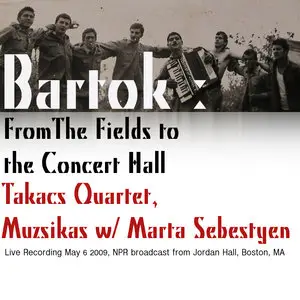 Bartok and Gypsy music by Marta Sebestyen, Muzsikas and Takacs Quartet