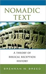 Nomadic Text: A Theory of Biblical Reception History