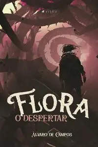 «Flora» by Alvaro de Campos