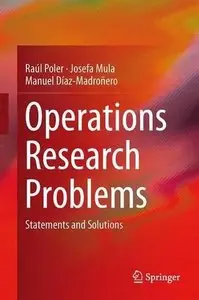 Operations Research Problems: Statements and Solutions (Repost)
