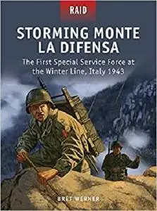 Storming Monte La Difensa: The First Special Service Force at the Winter Line, Italy 1943 (Raid)