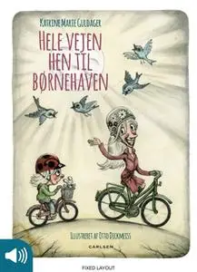 «Hele vejen hen til børnehaven» by Katrine Marie Guldager