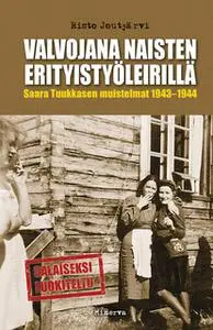 «Valvojana naisten erityistyöleirillä» by Risto Joutjärvi