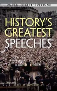 «History's Greatest Speeches» by James Daley