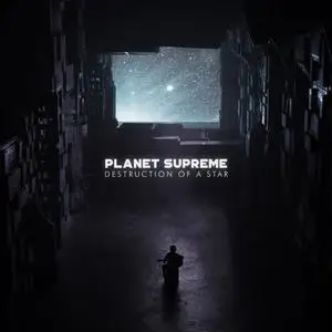 Planet Supreme - Destruction of a Star (2023) [Official Digital Download]