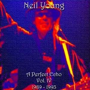 Neil Young - Perfect Echo (complete)