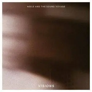 Neele and The Sound Voyage - Visions (2018) [Official Digital Download]