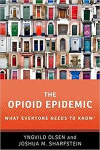 The Opioid Epidemic: What Everyone Needs to KnowR