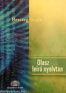 Herczeg Gyula - "Olasz leíró nyelvtan"