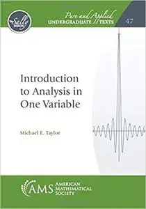 Introduction to Analysis in One Variable (Repost)