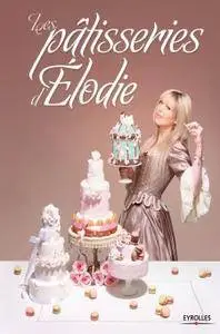 Elodie Martins, "Les patisseries d'Elodie"