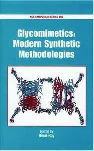 Glycomimetics: Modern Synthetic Methodologies