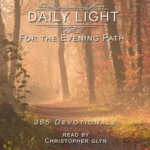 «Daily Light for the Evening Path: 365 Devotionals» by Christopher Glyn