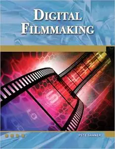 Digital Filmmaking: An Introduction