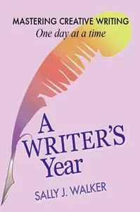 «A Writer's Year» by Sally J. Walker