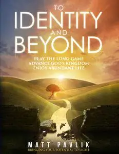 «To Identity and Beyond» by Matt Pavlik