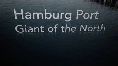 Hamburg Port: Giant of the North (2016)