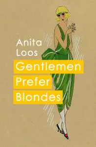 «Gentlemen Prefer Blondes» by Anita Loos