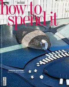 How to Spend It - 6 Aprile 2018