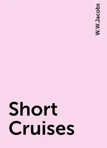 «Short Cruises» by W.W.Jacobs