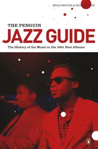 The Penguin Jazz Guide: The History of the Music in the 1001 Best Albums (repost)