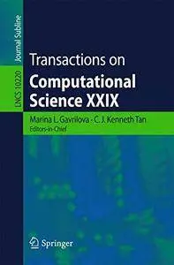 Transactions on Computational Science XXIX (Lecture Notes in Computer Science)