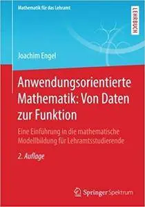 Anwendungsorientierte Mathematik: Von Daten zur Funktion