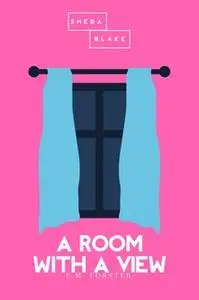 «A Room with a View | The Pink Classics» by E.M. Forster