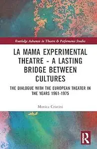 La MaMa Experimental Theatre – A Lasting Bridge Between Cultures