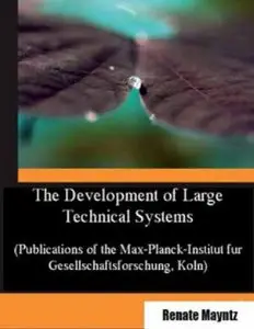 The Development of Large Technical Systems by Renate Mayntz [Repost] 