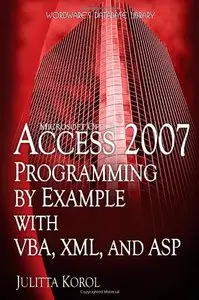 Access 2007 Programming By Example With VBA, XML, And ASP (repost)