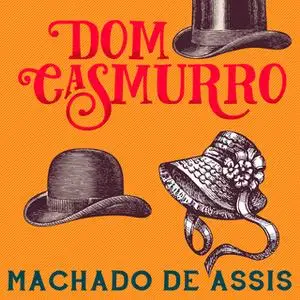 «Dom Casmurro» by Machado de Assis