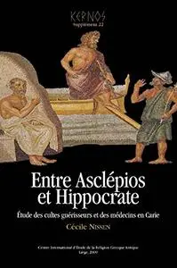 Entre Asclépios et Hippocrate: Étude des cultes guérisseurs et des médecins en Carie