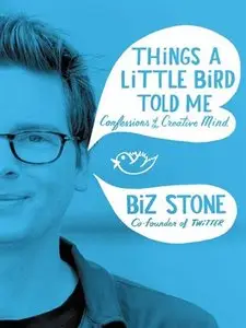 Things a Little Bird Told Me: Confessions of the Creative Mind
