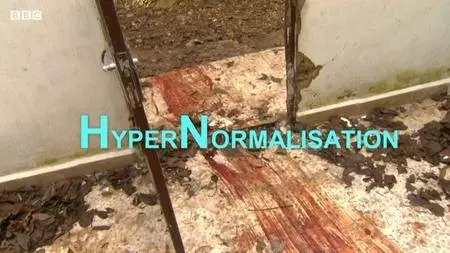 BBC - HyperNormalisation (2016)