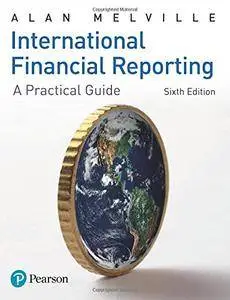 International Financial Reporting: A Practical Guide, Sixth Edition