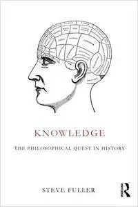 Knowledge: The Philosophical Quest in History