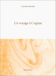 Laurence Benaïm, "Un voyage à Cognac"