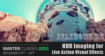 Gnomon School - Master Classes 2011: High Dynamic Range Imaging for Live Action Visual Effects with Phil Holland