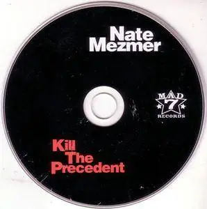 Nate Mezmer - Kill The Precedent (2005) {Mad 7} **[RE-UP]**