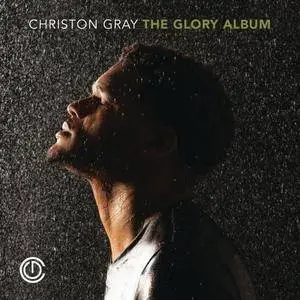 Christon Gray - The Glory Album (2016) [Official Digital Download]