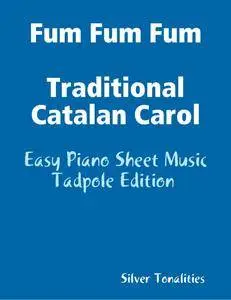 Fum Fum Fum a Traditional Catalan Carol - Easy Piano Sheet Music Tadpole Edition