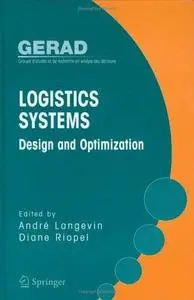 Logistics Systems: Design and Optimization (Gerad 25th Anniversary Series)